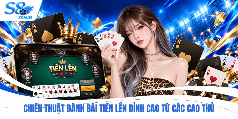 Chiến thuật đánh bài Tiến lên đỉnh cao từ các cao thủ