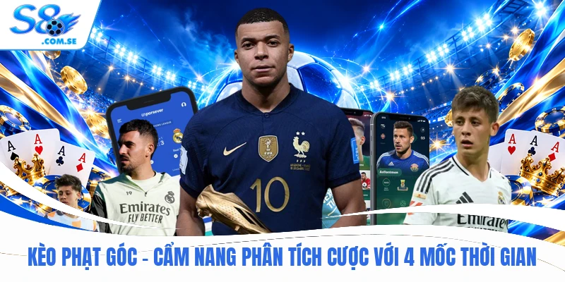 Kèo Phạt Góc - Cẩm Nang Phân Tích Cược Với 4 Mốc Thời Gian
