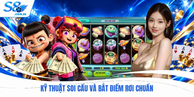 Kỹ thuật soi cầu và bắt điểm rơi chuẩn