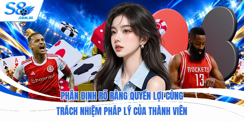 Phân định rõ ràng quyền lợi cùng trách nhiệm pháp lý của thành viên