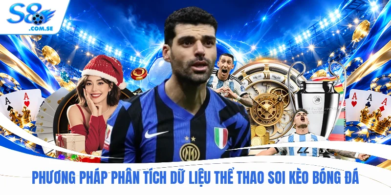 Phương pháp phân tích dữ liệu thể thao soi kèo bóng đá