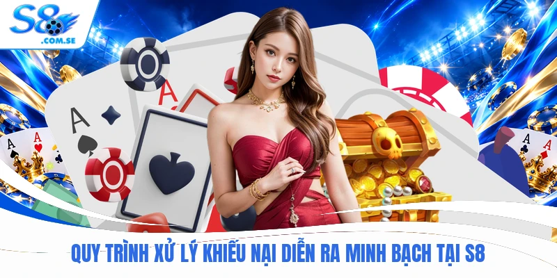 Quy trình xử lý khiếu nại diễn ra minh bạch tại S8