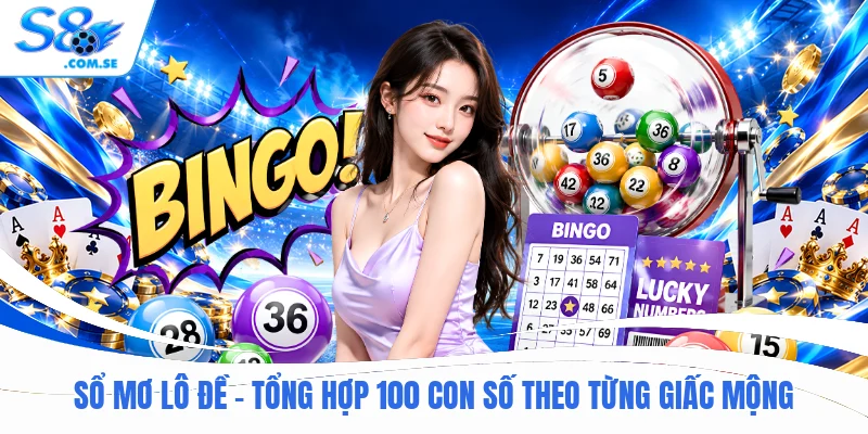 Sổ Mơ Lô Đề - Tổng Hợp 100 Con Số Theo Từng Giấc Mộng