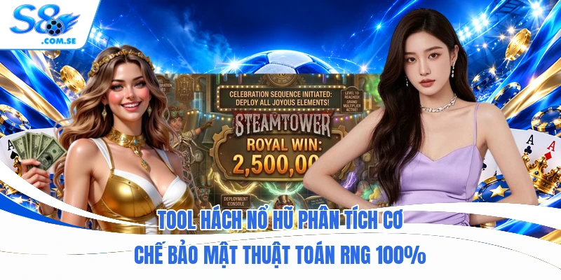 Tool Hách Nổ Hũ Phân Tích Cơ Chế Bảo Mật Thuật Toán RNG 100%